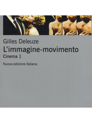 L'immagine-movimento. Cinema. Vol. 1