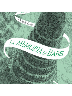 La memoria di Babel. L'Attraversaspecchi. Vol. 3