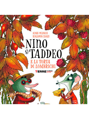 Nino & Taddeo e la torta di lombrichi. Ediz. a colori