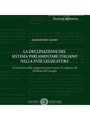 La declinazione del sistema parlamentare italiano nella XVIII legislatura. Il mutamento della maggioranza governativa e la conferma del Presidente del Consiglio